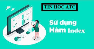 trung tam tin hoc o thanh hoa Hàm INDEX là gì?Hàm INDEX sẽ trả về một ô tham chiếu trong một mảng hoặc một dải nhất định. Nói cách khác, bạn