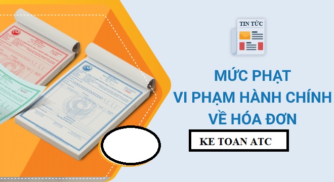 học kế toán thuế ở thanh hóa Quy định về những lỗi trong hóa đơn điện tử và mức phạt trong năm 2022 như thế nào?Mời bạn cùng cập nhật với