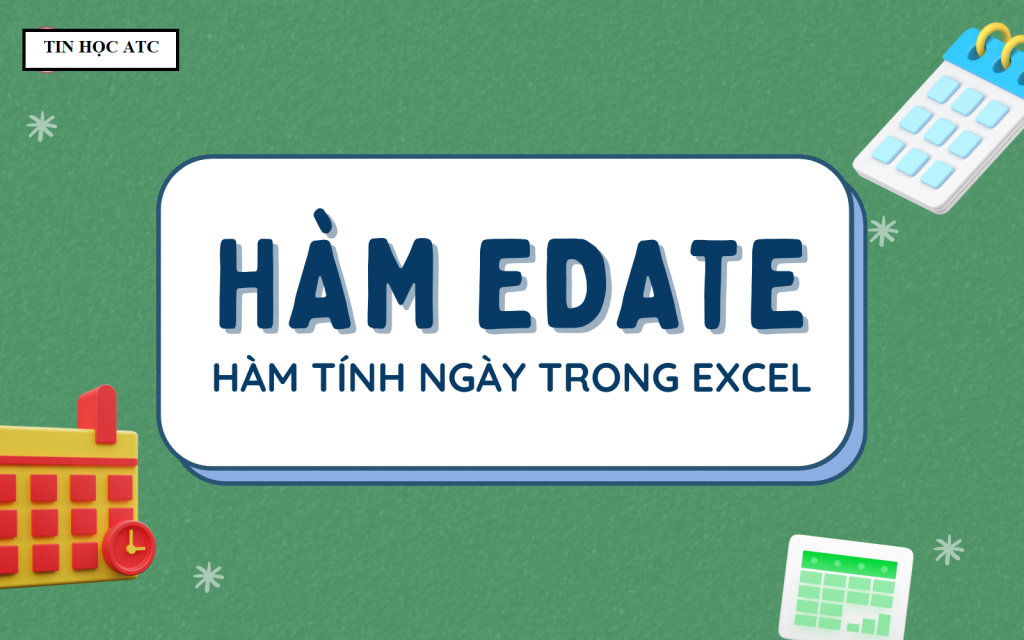 lop tin hoc tai thanh hoa Xin chào các bạn!Bài viết dưới đây giới thiệu tới các bạn hàm EDATE – 1 trong số những hàm nằm trong nhóm hàm