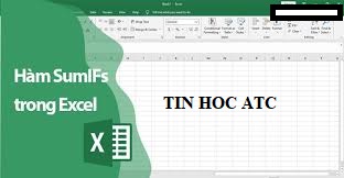 Học tin học văn phòng ở Thanh Hóa Khi bạn muốn tổng hợp số liệu theo nhiều điều kiện bạn cần sử dụng đến hàm sumifs. Vậy cấu trúc và cách