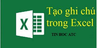 Hoc tin hoc van phong tai Thanh Hoa Trong excel khi bạn cần ghi chú hay note lại thông tin cho thông tin ở một vị trí nào đó. Bạn sẽ phải sử