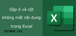 Học tin học cấp tốc tại thanh hóa Khi bạn muốn gộp 2 cột họ và tên trong excel mà không muốn mất nội dung thì bạnsẽ phải làm như thế