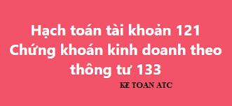 Học kế toán thuế ở Thanh Hóa Chứng khoán kinh doanh được hạch toán theo nguyên tắc nào, nội dung của tài khoản ra sao? Hãy cùng theo dõi