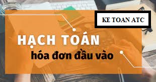 Trung tam ke toan tai thanh hoa Để cân đối giữa chi phí và thuế thì pahor hạch toán hóa đơn đầu vào như thế nào? Chúng ta cùng tìm hiểu trong