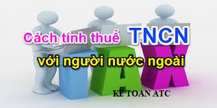 Hoc ke toan cap toc tai thanh hoa Lao động nước ngoài khi có thu nhập chịu thuế thu nhập cá nhân thì được tính như thế nào? Kế toán ATC