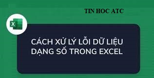 Hoc tin hoc van phong o Thanh Hoa Trong bảng dữ liệu một số trường hợp bị lỗi định dạng số, vậy cách phát hiện và sửa lỗi như thế nào?