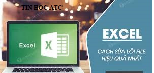 Hoc tin hoc van phong tai Thanh Hoa Flie excel của bạn bị lỗi, bạn chưa biết cách khắc phục? Mời bạn theo dõi bài viết dưới đây để biết