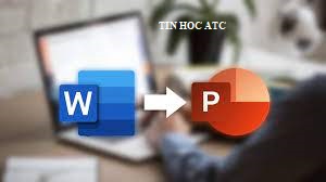 Học tin học văn phòng tại Thanh Hóa Bài viết sau đây tin học ATC sẽ hướng dẫn bạn cách chuyển đổi, xuất file word thành bài trình