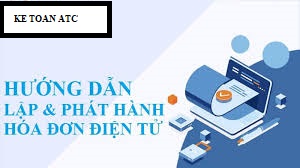 Học kế toán thuế tại Thanh Hoá Bài viết sau đây kế toán ATC sẽ hướng dẫn cách lập hóa đơn điện tử mọi lúc mọi nơi nhé!