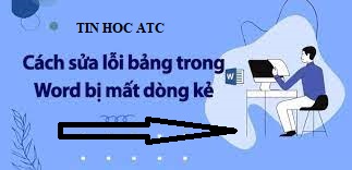 Trung tam dao tao tin hoc tai Thanh Hoa Hôm nay tin học ATC xin chia sẻ cách sửa lỗi bảng trong word bị mất dòng kẻ cực nhanh cho