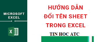 Học tin học ở thanh hóa Bài viết hôm nay tin học ATC sẽ hướng dẫn bạn cách đổi tên nhanh nhiều sheet trong excel cực kỳ đơn giản nhé!