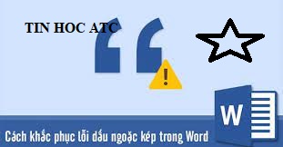 Trung tam tin hoc tai thanh hoa Cách sửa lỗi dấu ngoặc kép trong word không phải a cũng biết và nó ảnh hưởng đến chất lượng văn bản