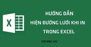 Hoc tin hoc van phong o Thanh Hoa Khi bạn in file excel thường sẽ không hiển thị đường lưới, nếu bạn muốn in cả đường lưới hãy tham