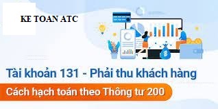 Hoc ke toan tai thanh hoa Tài khoản 131- phải thu khách hàng theo thông tư 200 được hạch toán như thế nào? Bài viết hôm nay kế toán ATC