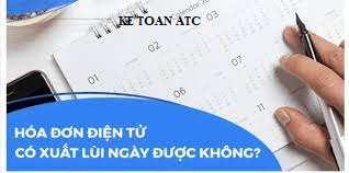 Hoc ke toan tai thanh hoa Hóa đơn điện tử có được xuất lùi ngày hay không? Đó là câu hỏi mà nhiều bạn kế toánthắc mắc, Bài viết sau đây