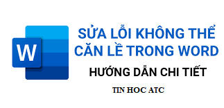 Hoc tin hoc van phong tai Thanh Hoa Một số trường hợp khi bạn căn lề văn bản của bạn không giống với thông số mà bạn đã thiết lập? Vậy lỗi