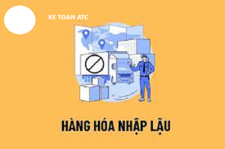 Hoc ke toan cap toc tai thanh hoa Hàng nào thuộc hàng nhập lậu? Mức xử phạt khi kinh doanh hàng nhập lậu là gì? Mời bạn theo dõi bài viết sau