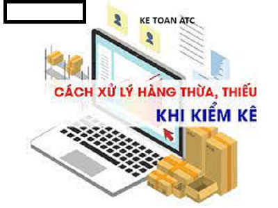 Học kế toán ở thanh hóa Khi phát hiện hàng thiếu hoặc thừa thì kế toán xử lý như thế nào? Mời các bạn tham khảo bài viết dưới đây nhé!Cách