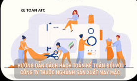 Trung tam ke toan tai thanh hoa Đối với công ty may mặc thì quy trình hạch toán như thế nào? Cách hạch toán ra sao? Mời bạn đọc