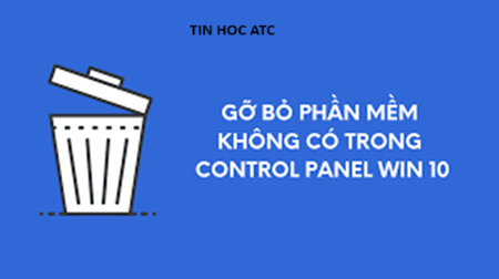 Học tin học cấp tốc tại thanh hóa Bài viết hôm nay tin học ATC sẽ hướng dẫn các bạn cách gỡ bỏ phần mềm không có trong Control Panel