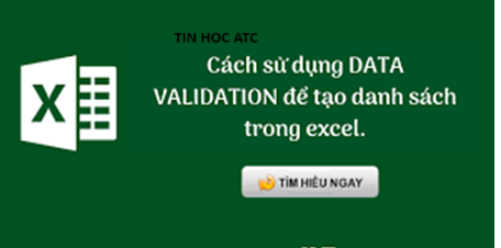 Học tin học văn phòng ở Thanh Hóa Data Validation là chức năng tạo danh sách trỏ xuống, vậy cách sử dụng chức năng này như thế nào? Chúng