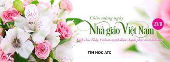 Hoc tin hoc o thanh hoa HỌC VIÊN Ở XA KHÔNG THỂ VỀ CHÚC MỪNG 20/11 THẦY CÔ ATC, VÀ LỜI NHẮN XÚC ĐỘNG... ATC TẠO RA GIÁ TRỊ