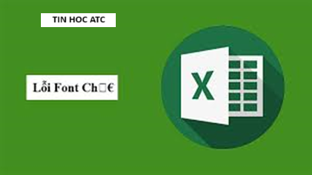 Trung tam tin hoc tai thanh hoa Bạn đã biết cách sửa lỗi font chữ trong excel chưa? Bài viết sau đây tin học ATC xin thông tin đến bạn đọc