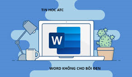 Hoc tin hoc van phong o Thanh Hoa Nếu file word của bạn đang gặp tình trạng không cho bôi đen, bạn hãy thử làm theo chỉ dẫn của