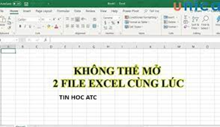 Hoc tin hoc van phong tai Thanh Hoa Bạn muốn mở 2 file cùng một lúc nhưng không được? Lỗi do đâu? Cách khắc phục như thế nào? Mời