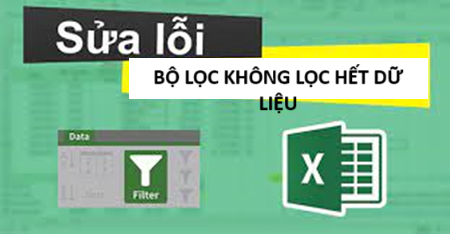 Hoc tin hoc tai thanh hoa Bạn đang dùng bộ lọc để lọc dữ liệu nhưng phát hiện ra dữ liệu lọc không hết, trường hợp này sẽ xử lý như thế