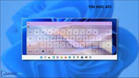 Hoc tin hoc van phong tai Thanh Hoa Các tùy chọn của bạn phím ảo có những gì? Bạn đã nắm rõ chưa? Nếu chưa mời bạn tham khảo bài