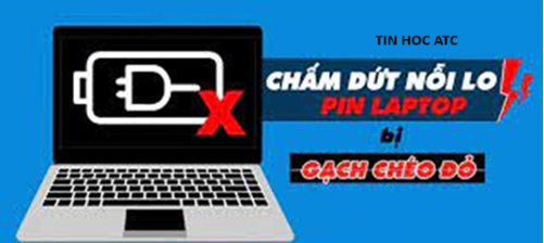 Học tin học cấp tốc ở thanh hóa Làm thế nào để khắc phục lỗi PIN laptop bị gạch chép đỏ? Tin học ATC sẽ giúp bạn giải đáp trong