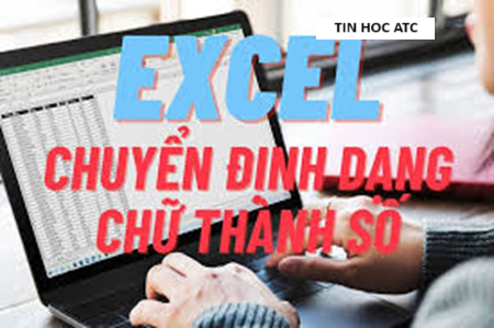 Hoc tin hoc van phong o Thanh Hoa Bạn muốn chuyển đổi con số dạng văn bản sang số thực để tính toán? Tin học ATC xin chia sẽ cách làm