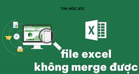 Học tin học ở thanh hóa Nếu tính năng merge trong excel có vấn đề, bạn cần xử lý như thế nào? Nếu bạn muốn biết câu trả lời mời bạn