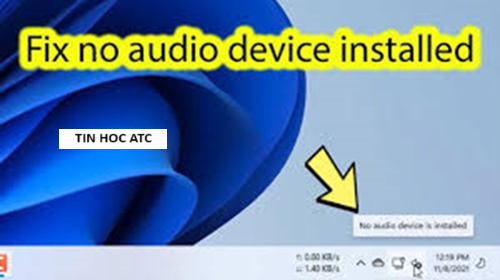 Hoc tin hoc van phong o Thanh Hoa Máy tính không có Audio Inputs and Outputs, làm sao đây? Tin học ATC sẽ giúp bạn giải quyết trong