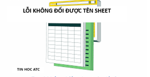 Trung tam tin hoc o thanh hoa Vì sao không đổi được tên sheet? Làm thế nào để khắc phục tình trạng này? Mời bạn tham khảo bài viết