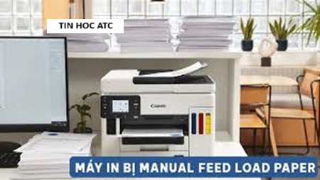 Hoc tin hoc van phong tai Thanh Hoa Máy in bị báo lỗi manual feed load paper? Nếu bạn chưa biết cách sửa lỗi, mười bạn tham khảo bài