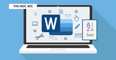 Trung tam tin hoc tai thanh hoa Bạn muốn sắp xếp dữ liệu trong word theo thứ tự ABC nhưng chưa biết cách làm? Tin học ATC xin chia sẽ cách làm