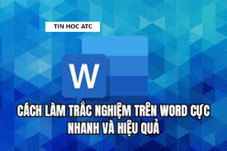 Hoc tin hoc van phong o Thanh Hoa Bạn muốn khoanh tròn đáp án trong word và excel, tin học ATC xin hướng dẫn bạn trong bài viết dưới đây nhé!