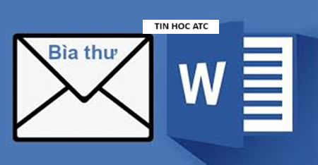 Học tin học cấp tốc ở thanh hóa Bạn đã biết đến chức năng làm phong bì thư trên word? Nếu chưa mời bạn tham khảo cách làm trong bài