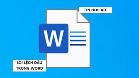 Hoc tin hoc cap toc tai thanh hoa Word của bạn đang bị lệch dấu, văn bản của bạn trở nên khó chịu? Mời bạn thử theo cách làm sau: