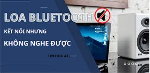 Trung tam tin hoc tai thanh hoa Làm thế nào khi đã kết nối bluetooth nhưng vẫn không có tiếng? Tin học ATC có câu trả lời cho bạn đây,