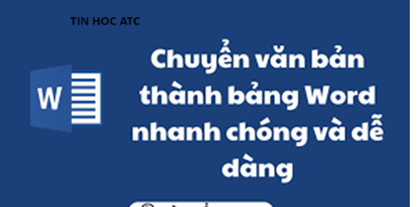 Trung tam tin hoc o thanh hoa Xin chào các bạn, hôm nay tin học ATC xin chia sẽ đến bạn đọc về cách chuyển văn  bản thành bảng trong word,