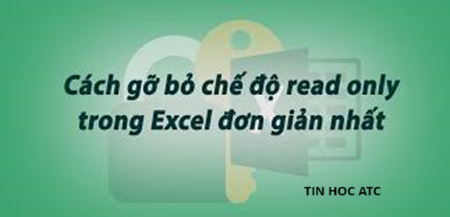 Trung tam tin hoc tai thanh hoa Muốn gỡ bỏ chế độ read only bạn hãy thử theo cách làm dưới đây nhé!1.Cách tắt chế độ Reading Only trong Excel