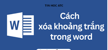 Hoc tin hoc cap toc tai thanh hoa Bạn đang muốn xóa những khoảng trắng thừa trong word? Tin học ATC xin chia sẽ cách làm trong bài