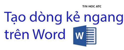 Trung tam tin hoc tai thanh hoa Tạo dòng kẻ trong word như thế nào? Tin học ATC có câu trả lời cho bạn trong bài viết dưới đây nhé!