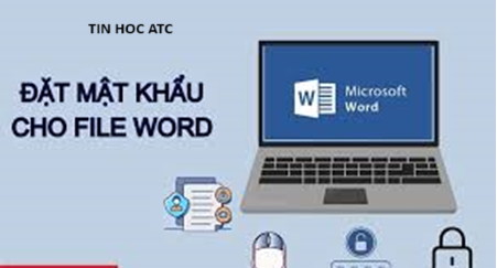 Hoc tin hoc van phong o Thanh Hoa Cách để đặt mật khẩu cho file word như thế nào? Nếu bạn muốn biết cách làm mời bạn tham khảo bài