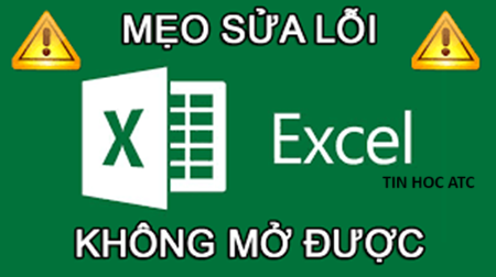 Trung tam tin hoc tai thanh hoa Bạn đang tìm cách để khắc phục lỗi file excel không mở được đuôi XLSX? Tin học ATC xin chia sẽ cách làm trong