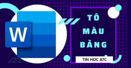 Hoc tin hoc van phong o Thanh Hoa Cách tô màu bảng trong word như  thế nào? Mời bạn tham khảo bài viết dưới đây nhé!