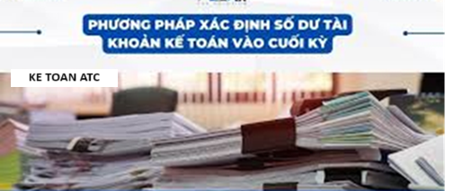 Hoc ke toan tai thanh hoa Số dư cuối kỳ phản ánh giá trị còn lại của các giao dịch đã được ghi nhận trong kỳ.Bài viết sau đây kế toán ATC